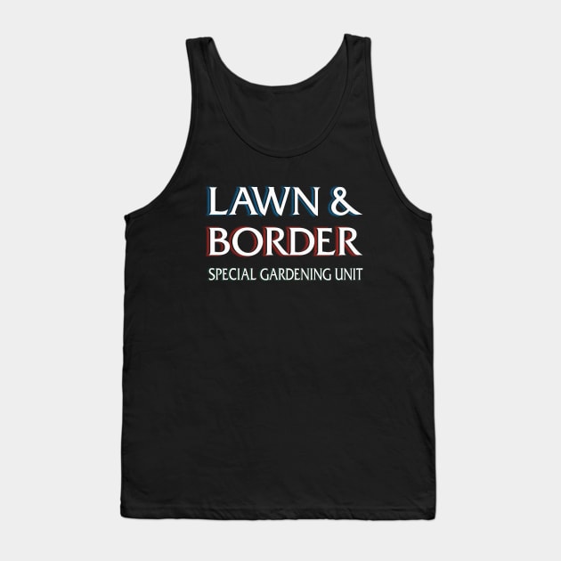 Lawn & Border: Special Gardening Unit Tank Top by Byway Design